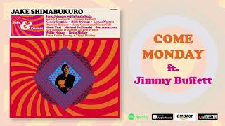 Video thumbnail of "Jake Shimabukuro - Come Monday (feat Jimmy Buffett) Jake & Friends 2021"