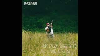 Bayker Blankenship - My Truck Some Weed And A Guitar Official Version