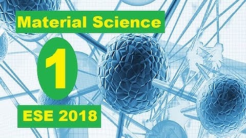 Material Science and engineering part #1 | Intellectube Lecture