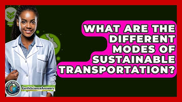 What Are The Different Modes Of Sustainable Transportation? - Earth Science Answers