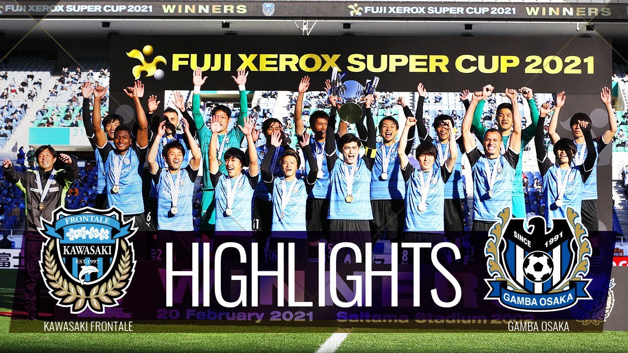 公式 ハイライト 川崎フロンターレvsガンバ大阪 Fuji Xerox Super Cup 21 Youtube