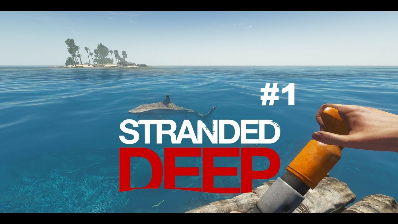 Stranded Deep Gameplay - Part 1 - YouTube