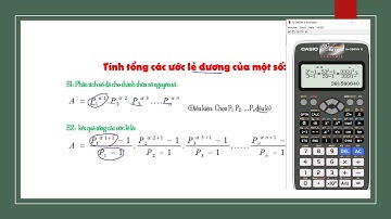 TÍNH TỔNG CÁC ƯỚC LẺ DƯƠNG CỦA MỘT SỐ N VỚI MÁY TÍNH CẦM TAY CASIO