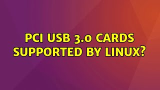 Ubuntu: PCI USB 3.0 cards supported by Linux