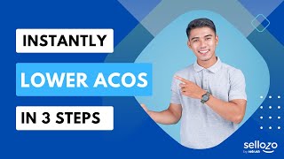 Instantly Lower Your AMZ ACOS in 3 Steps | Selling on Amazon 2023 | Reduce Your PPC ACOS Today