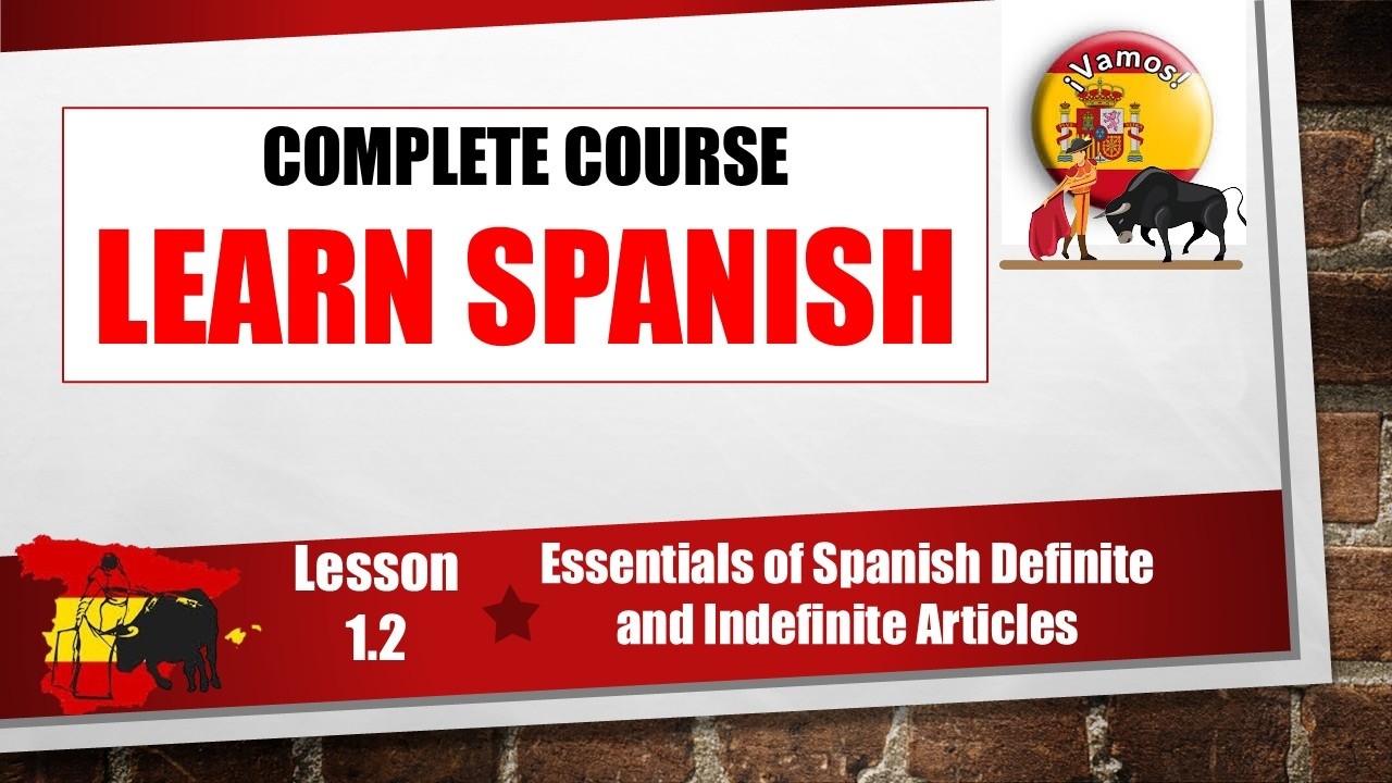 🇪🇸📘Learn Spanish Lesson 1.2 - Essentials of Spanish Definite and Indefinite Articles