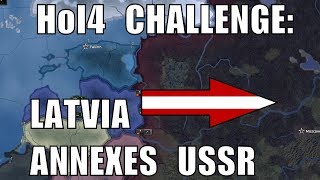 Hearts of Iron 4 Challenge: Latvia annexes Soviet Union