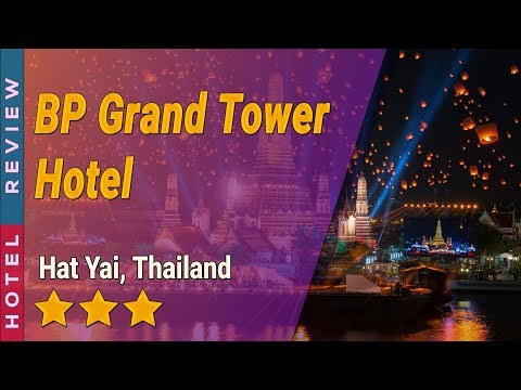 BP Grand Tower Hotel hotel review | Hotels in Hat Yai | Thailand Hotels