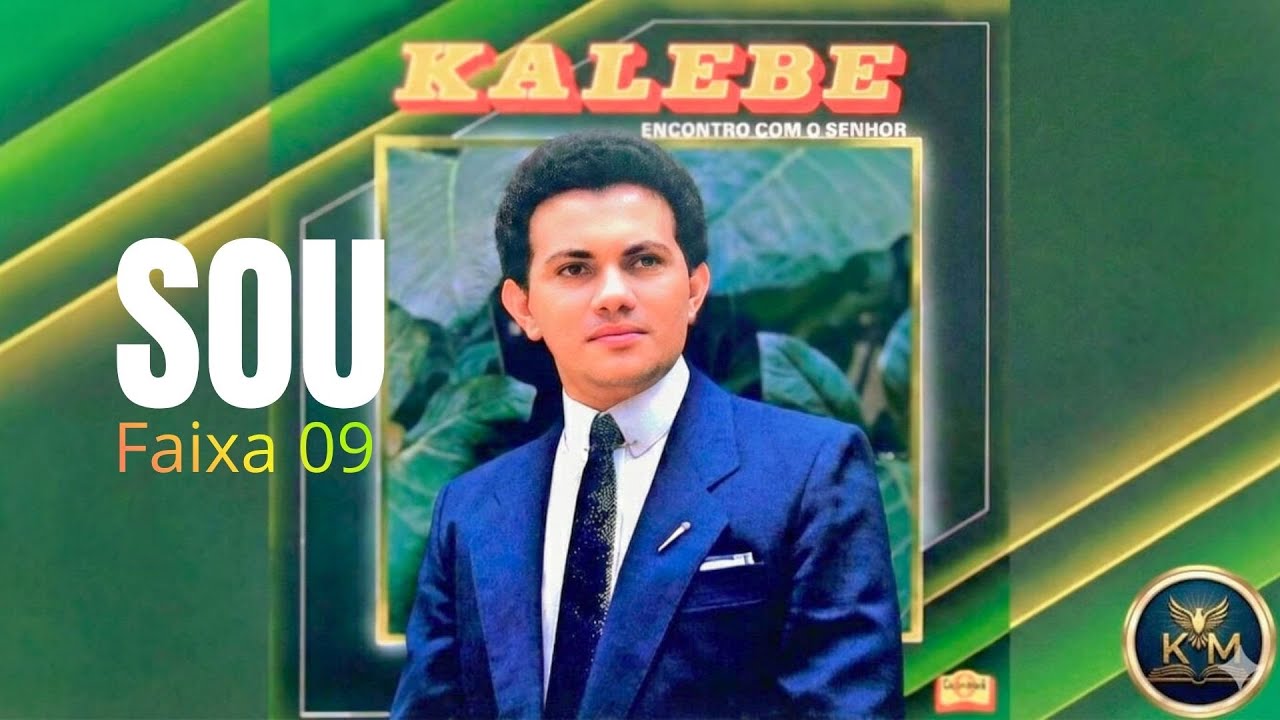 SOU… (Faixa 9) | Kalebe | Álbum Encontro com o Senhor | Gospel Clássico ...