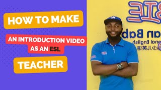 How to make an Introduction Video as an ESL Teacher.