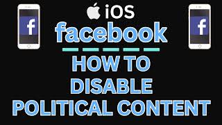 How to Disable Political Content on Facebook App (iPhone & iPad Tutorial)