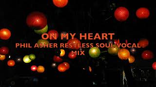 On My Heart  Paul Randolph And Isoul8  Phil Asher Restless Soul Vocal Mix