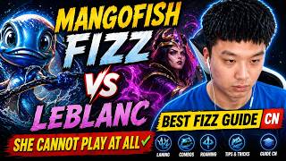 Mangofish Fizz vs Leblanc - She cannot play at all✅ Best Fizz Guide Cn