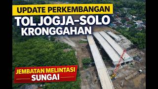 Update Perkembangan Tol Jogja Solo Kronggahan