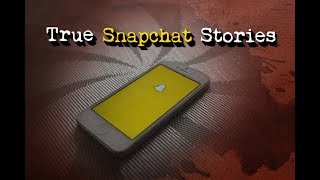 3 Disturbing True Snapchat Stories - Vol 2