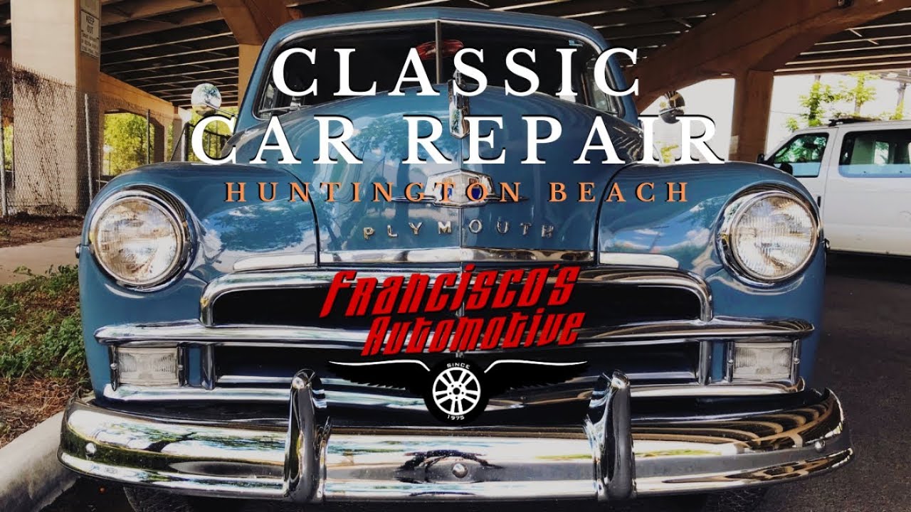 Classic Car Repair Huntington Beach YouTube