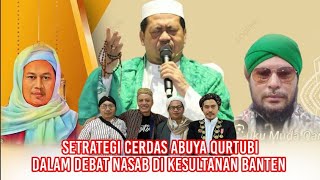 SETRATEGI CERDAS ABUYA QURTUBI DALAM DEBAT NASAB DI KESULTANAN BANTEN