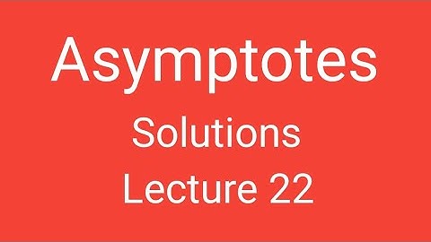 Asymptotes, Solutions, Lecture 22, Differential Calculus, Magadh University