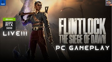 Flintlock - The Siege Of The Dawn Gameplay Day one