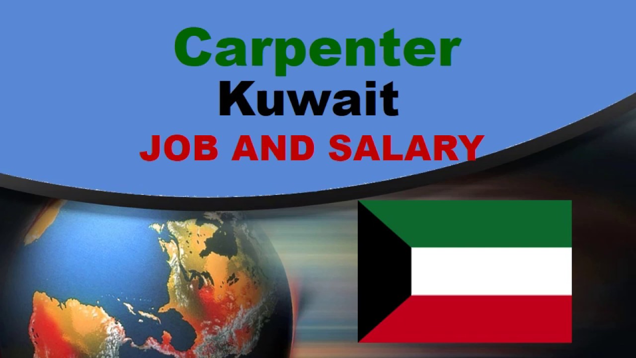Carpenter Salary in Kuwait Jobs and Salaries in Kuwait YouTube