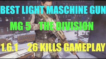 MG 5 BEST LIGHT MASCHINE GUN/ 26 KILLS GAMEPLAY/ THE DIVISION