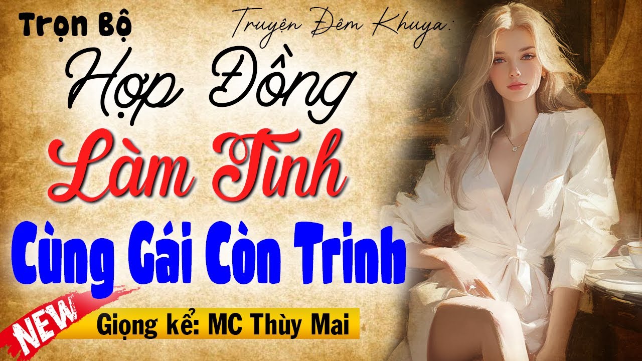 Mới Nghe Đã Hứng Ngay: Hợp Đồng Làm Tình Cùng Gái Còn Trinh [Full Trọn Bộ] - Truyện Tâm Sự Thầm Kín