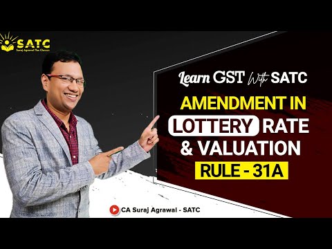 GST AMENDMENT | LOTTERY | RATES & VALUE | RULE 31A | CGST RULE