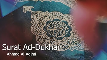 Surat Ad-Dukhan Ahmad Al -Adjmi - سورة الدخان للشيخ أحمد العجمي