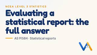 Evaluating a statistical report: the full answer | NCEA Level 3 Maths (AS 91584)