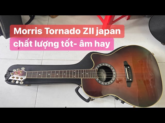 Đàn guitar Morris Tornado ZII japan. Giá: 4 triệu ( test guitar Đàn guitar Morris Tornado ZII japan. Giá: 4 triệu ( test guitar