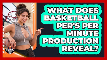 What Does Basketball PER