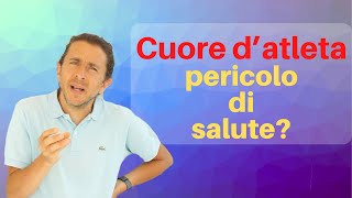 Cuore d’atleta: pericolo di salute o utile adattamento?