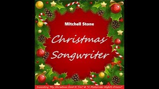 The New &quot;Christmas Songwriter&quot; Album from Mitchell Stone