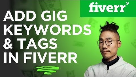 How to Add GIG Keyword and Tags in Fiverr 2025?