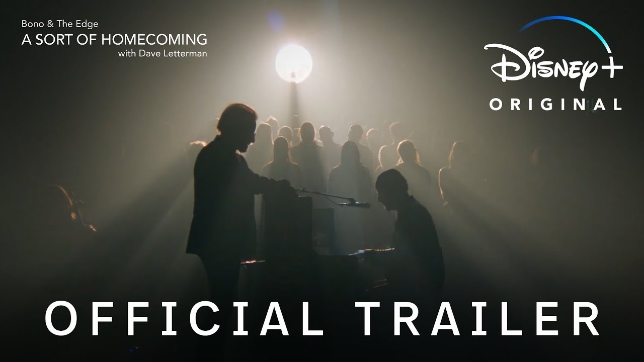 Bono & The Edge: A Sort of Homecoming with Dave Letterman | Official Trailer | Disney+ Bono & The Edge: A Sort of Homecoming with Dave Letterman | Official Trailer | Disney+