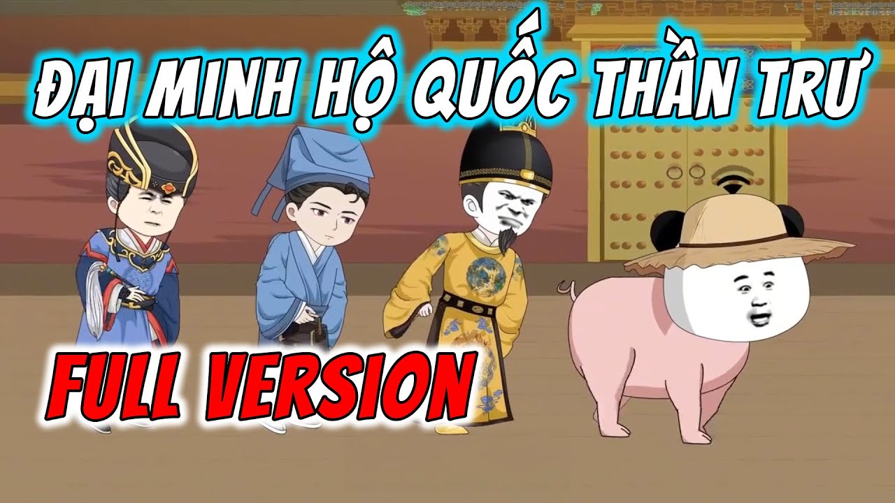 [Full Version] Đại Minh Hộ Quốc Thần Trư | Hà Nhân Xuyên Không | ImDuy Vietsub