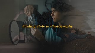 Finding Style in Photography