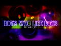 Dj tego typu  boys who like boys