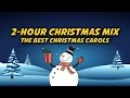 2-hour Christmas Mix | Listen to a Collection of Christmas Carols & Songs