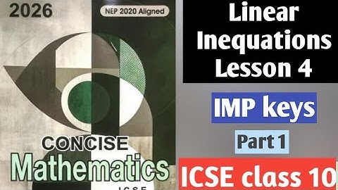 Linear Inequations Class 10 ICSE l Quick Revision Keys | Selina Publication | Lesson 4 Full Summary