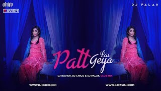 Patt Lai Geya | Jasmine Sandlas | Club Mix | DJ Ravish, DJ Chico & DJ Palak Thumb