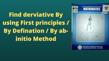 Find the Derivation by Definition/ by first principle/By ab-initio Method | class 12th