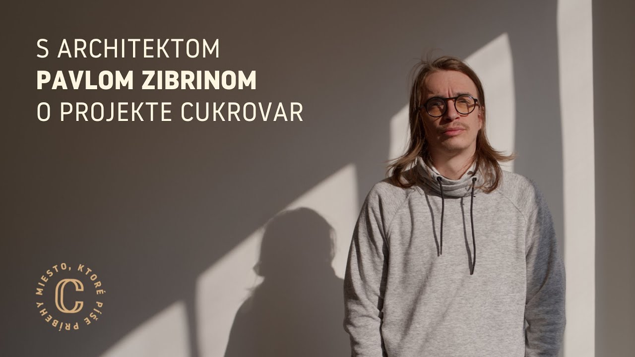 S architektom o projekte Cukrovar | Pavol Zibrin