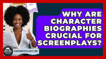 Why Are Character Biographies Crucial For Screenplays? - Screenwriter