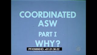"COORDINATED ASW PART I"  1970s U.S. NAVY ANTI-SUBMARINE WARFARE TRAINING FILM  20890 HD