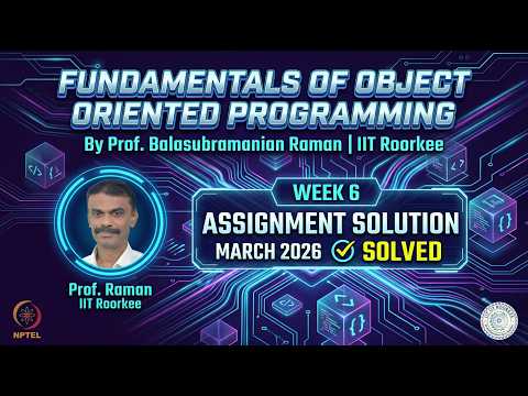 Fundamentals of Object Oriented Programming: Week 6 Assignment Solution | March 2026 | IIT Roorkee