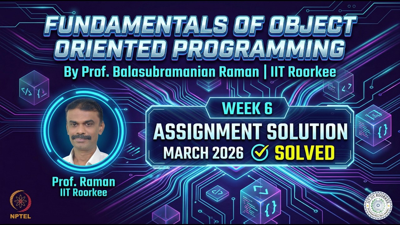 Fundamentals of Object Oriented Programming: Week 6 Assignment Solution | March 2026 | IIT Roorkee