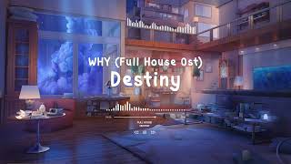 Why - Destiny ( Full House Ost. ) | Slowed + Reverb