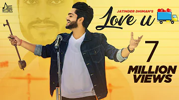 Love U  ( official Video) |  Jatinder Dhiman & Deepak Dhillon | New Punjabi Songs 2017