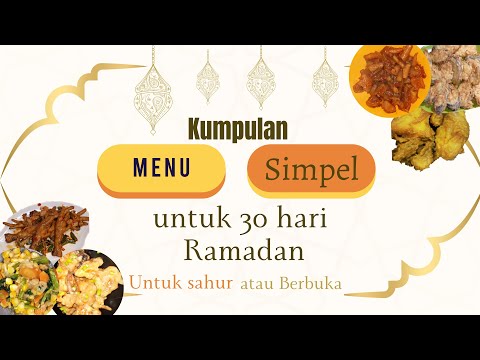 Panduan Memasak Daftar Menu Makan 30 hari di bulan Ramadhan Menu Sahur Menu Berbuka Yang Enak